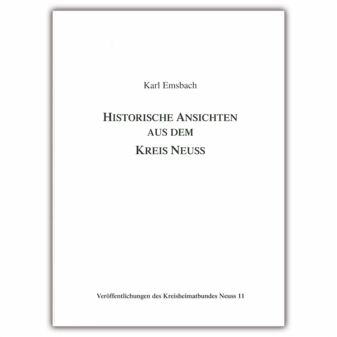 Schriftenreihe Nr. 11 des Kreisheimatbund Neuss – Historische Ansichten aus dem Kreis Neuss