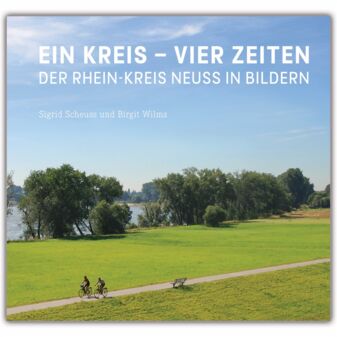 Schriftenreihe Nr. 19 des Kreisheimatbund Neuss – Ein Kreis - vier Zeiten. Der Rhein-Kreis Neuss in Bildern