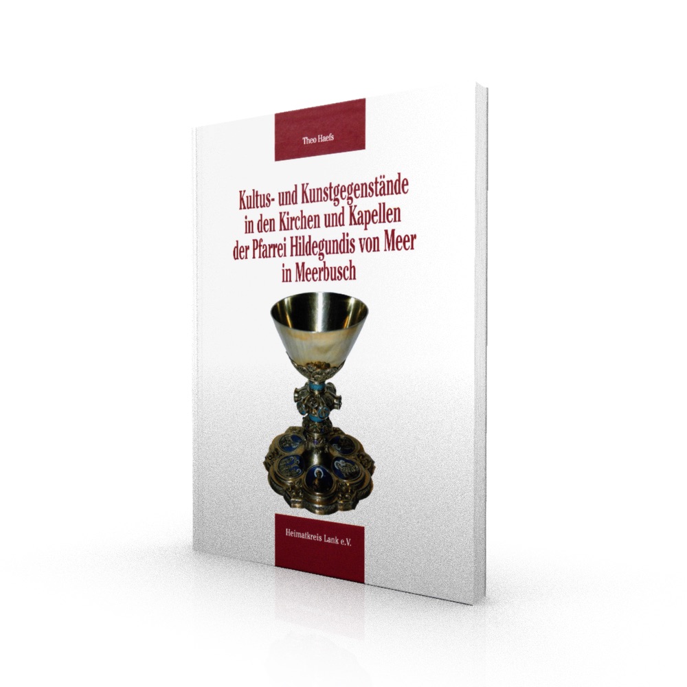 Theo Haefs: Kultus- und Kunstgegenstände in den Kirchen und Kapellen der Pfarrei Hildegundis von Meer in Meerbusch; herausgegeben vom Heimatkreis Lank e.V., Meerbusch 2016